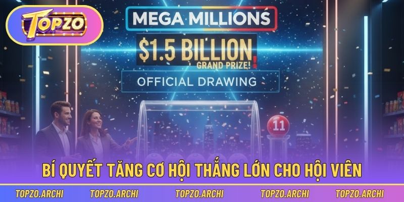 Bí quyết tăng cơ hội thắng lớn cho hội viên