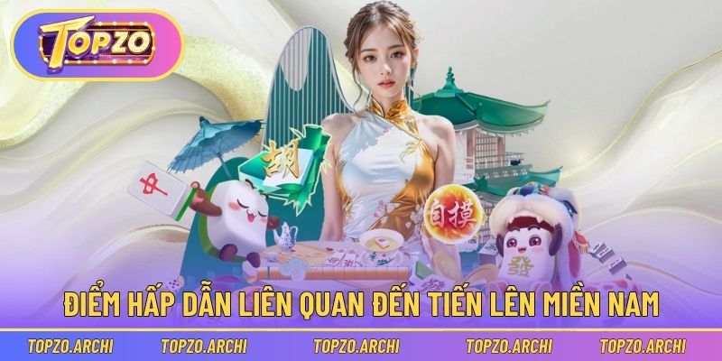 Phân tích các điểm hấp dẫn liên quan đến tiến lên miền Nam