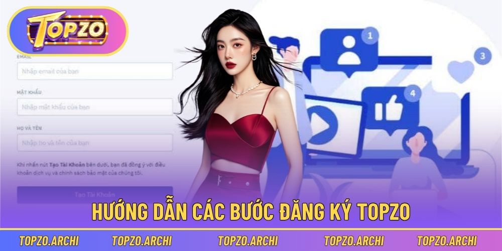 Hướng dẫn quy trình đăng ký Topzo