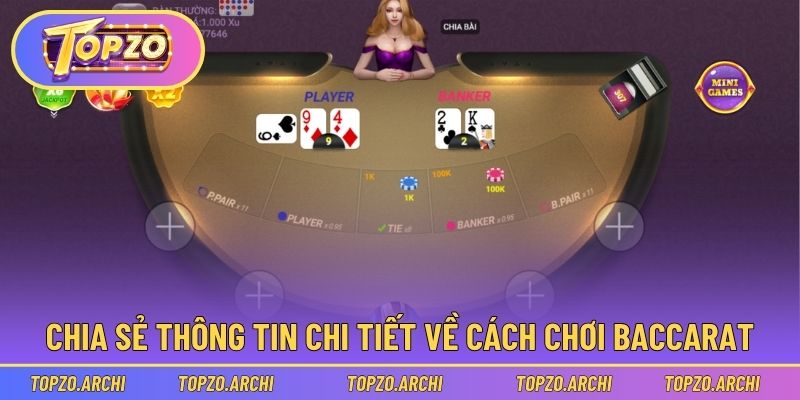 Chia sẻ thông tin chi tiết về cách chơi Baccarat